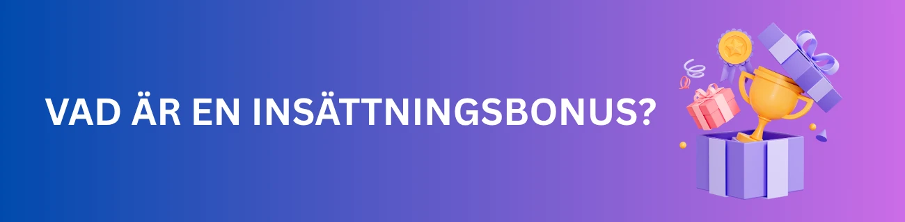 Vad Är En Insättningsbonus?