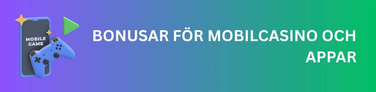 Bonusar för Mobilcasino och Appar
