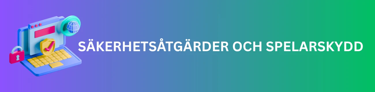 Säkerhetsåtgärder och Spelarskydd