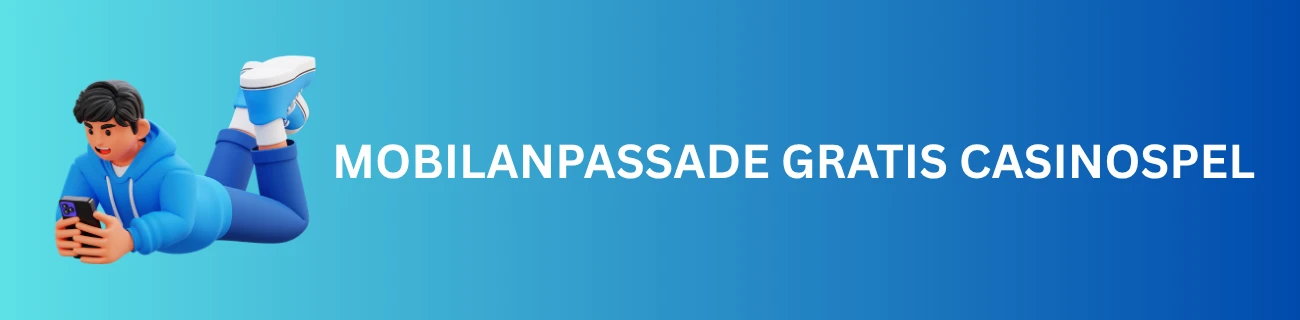 Mobilanpassade Gratis Casinospel