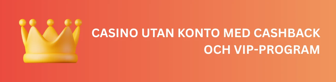 Casino utan konto med cashback och VIP-program