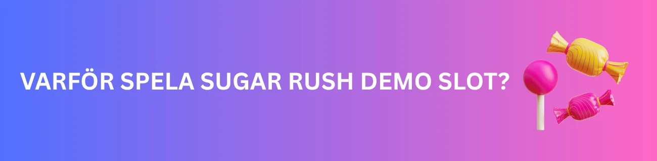 Varför Spela Sugar Rush Demo Slot?