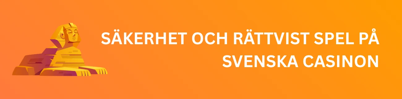 Säkerhet och rättvist spel på svenska casinon