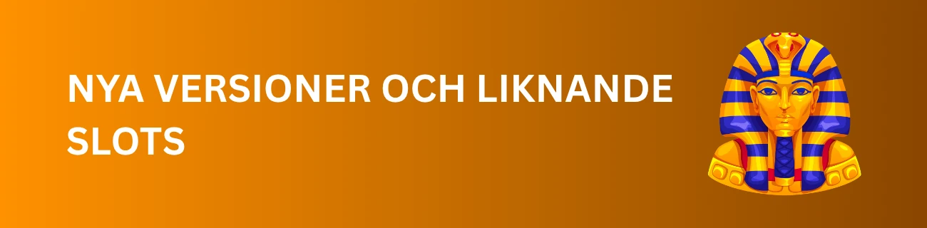 Nya versioner och liknande slots