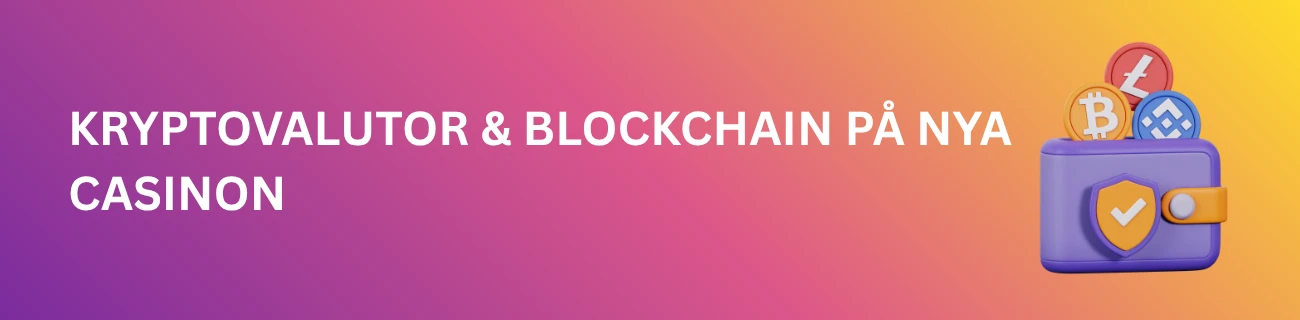 Kryptovalutor & Blockchain på Nya Casinon
